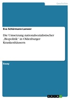 Eva Schürmann-Lanwer - Die Umsetzung nationalsozialistischer "Biopolitik" in Oldenburger Krankenhäusern