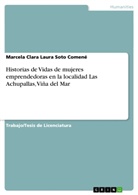 Marcela Clara Laura Soto Comené - Historias de Vidas de mujeres emprendedoras en la localidad Las Achupallas, Viña del Mar