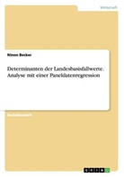 Ninon Becker - Determinanten der Landesbasisfallwerte. Analyse mit einer Paneldatenregression