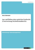 Arno Fuhrmann - Aus- und Einbau eines optischen Laufwerks (Unterweisung Fachinformatiker/in)