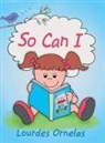 Lourdes Ornelas - So Can I