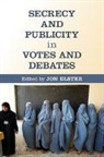 Jon Elster, Jon (Columbia University Elster, Jon Elster, Jon (Columbia University Elster, Elster Jon - Secrecy and Publicity in Votes and Debates