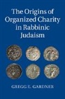 Gregg E Gardner, Gregg E. Gardner, Gregg E. (University of British Columbia Gardner, Gardner Gregg E. - Origins of Organized Charity in Rabbinic Judaism