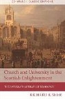 Richard Sher, Richard B Sher, Richard B. Sher, Sher Richard - Church and University in the Scottish Enlightenment