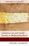 Hector MacQueen, Hector L. Macqueen, MacQueen Hector - Common Law and Feudal Society in Medieval Scotland