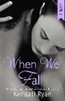 Kendall Ryan, Ryan Kendall - When I Break Series
