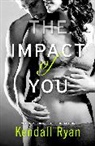 Kendall Ryan, Ryan Kendall - The Impact of You