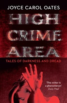 Joyce Carol Oates - High Crime Area