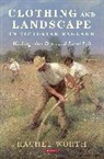 Rachel Worth, Rachel (Arts University Bournemouth Worth, Worth Rachel - Clothing and Landscape in Victorian England