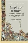 Tamson Pietsch, John M. Mackenzie, Andrew Thompson - Empire of Scholars