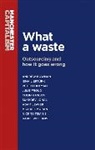 Andrew Bowman, Andrew Erturk Bowman, Ismail Erturk, Ismail Ertürk, Peter Folkman, Julie Froud... - What a Waste
