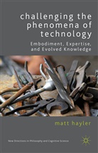 M Hayler, M. Hayler, Matt Hayler - Challenging the Phenomena of Technology