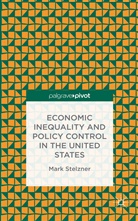 M Stelzner, M. Stelzner, Mark Stelzner - Economic Inequality and Policy Control in the United States