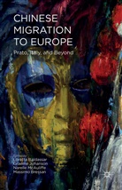 L. Baldassar, Loretta Johanson Baldassar, Massi Bressan, Massimo Bressan, Graem Johanson, Graeme Johanson... - Chinese Migration to Europe