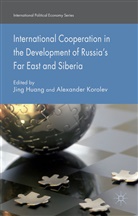 Jing Korolev Huang, Huang, J Huang, J. Huang, Jing Huang, Korolev... - International Cooperation in the Development of Russia s Far East