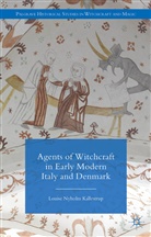 L Kallestrup, L. Kallestrup, Louise Nyholm Kallestrup - Agents of Witchcraft in Early Modern Italy and Denmark