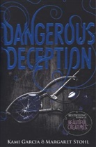 Kami Garcia, Kami Stohl Garcia, Margaret Stohl - Dangerous Deception