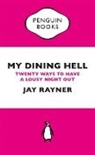 Jay Rayner - My Dining Hell