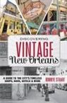 Bonnye Stuart, Bonnye E. Stuart - Discovering Vintage New Orleans