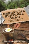 James M. Ayres, James Morgan Ayres, Ayres James Morgan - Essential Survival Gear