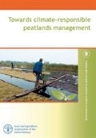 Food And Agriculture Organization, Food and Agriculture Organization (COR), Food and Agriculture Organization of the, Food and Agriculture Organization (Fao) - Towards Climate-responsible Peatlands Management
