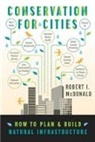 Robert I. McDonald - Conservation for Cities