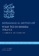 Muhammad Al Muwaylihi, Roger (EDT)/ Al-muwaylihi Allen, Al-Muwayli&amp;, Muhammad Al-Muwaylihi, Muohammad Muwayliohai, Roger Allen... - What 'isa Ibn Hisham Told Us