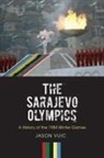 Jason Vuic - The Sarajevo Olympics