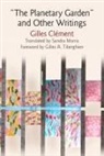 Gilles Cl Ment, Cl&amp;, Gilles Claement, Gilles Clement, Gilles/ Morris Clement, Gilles Clément - 'The Planetary Garden' and Other Writings