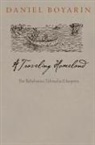 Daniel Boyarin - Traveling Homeland