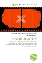 Agne F Vandome, John McBrewster, Frederic P. Miller, Agnes F. Vandome - Ghajini (2008 Film)