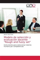 Bertha Ulloa Rubio - Modelo de selección y evaluación docente "Rough and fuzzy set"