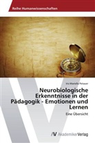 Iris Mariella Petauer - Neurobiologische Erkenntnisse in der Pädagogik - Emotionen und Lernen