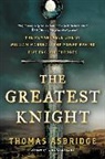 Thomas Asbridge - The Greatest Knight