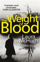 Laura Mchugh - The Weight of Blood