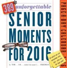Tom Friedman - 389 Unforgettable Senior Moments 2016