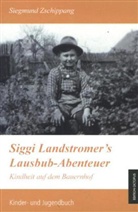 Siegmund Zschippang - Siggi Landstromer's Lausbub-Abenteuer