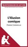 Lepetitlitteraire, lePetitLittéraire, lePetitLittéraire fr, lePetitLittéraire. fr, Marie-Charlotte Schneider, Marie-Charlott Schneider... - L'Illusion comique de Pierre Corneille
