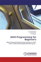 Jayaprakash, A Jayaprakash, A. Jayaprakash, C P Rajesh, C. P. Rajesh, M CHITHI RAJA... - JAVA Programming for Beginner's