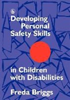 Freda Briggs - Developing Personal Safety Skills in Children with Disabilities