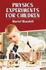 Muriel Mandell, S. Matsuda - Physics Experiments for Children