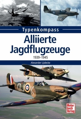 Alexander Lüdeke - Alliierte Jagdflugzeuge - 1939-1945