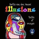 Bertus van den Heuvel, Bertus Van den Heuvel - Illusions