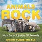 Speedy Publishing Llc, Speedy Publishing Llc - Animals Rock - Kids Encyclopedia Of Animals