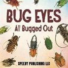 Speedy Publishing Llc, Speedy Publishing Llc - Bug Eyes - All Bugged Out