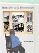 Jr. Lee Roy J. Pitre, Leilya A. Pitre - Windows Into Yesteryears