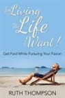 Ruth Thompson - I'm Living The Life I Want!