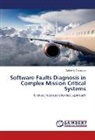 Gabriella Carrozza - Software Faults Diagnosis in Complex Mission Critical Systems
