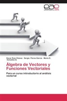 Sergi Flores García, Sergio Flores García, González, María D. González Q., Osca Ruiz Chávez, Oscar Ruiz Chávez - Álgebra de Vectores y Funciones Vectoriales