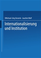Michael-Jör Oesterle, Michael-Jörg Oesterle, Wolf, Wolf, Joachim Wolf - Internationalisierung und Institution